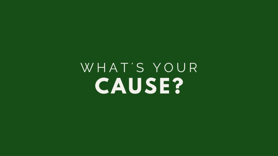 What's Your Cause?