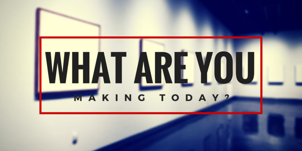 Marketers - What Are You Making Today?